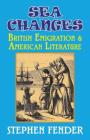 Sea Changes: British Emigration & American Literature By Stephen Fender Cover Image