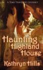 Haunting Highland House By Kathryn Hills Cover Image