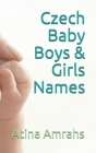 Czech Baby Boys & Girls Names By Atina Amrahs Cover Image