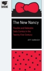 The New Nancy: Flexible and Relatable Daily Comics in the Twenty-First Century (Encapsulations: Critical Comics Studies) By Jeff Karnicky Cover Image