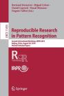 Reproducible Research in Pattern Recognition: Second International Workshop, Rrpr 2018, Beijing, China, August 20, 2018, Revised Selected Papers Cover Image