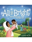 All Is Bright: When God Came Down One Silent Night By Clay Anderson, Natalie Merheb (Illustrator) Cover Image