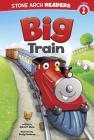 Big Train (Train Time) By Craig Cameron (Illustrator), Adria F. Klein Cover Image