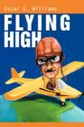 Flying High By Oscar G. Williams Cover Image