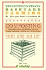 Backyard Farming: Composting: How to Plan, Build, and Maintain Your Own Compost System for a Healthy and Vibrant Garden By Kim Pezza Cover Image