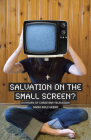 Salvation on the Small Screen: 24 Hours of Christian Television By Nadia Bolz-Weber Cover Image