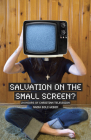 Salvation on the Small Screen: 24 Hours of Christian Television Cover Image