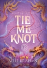 Tie Me Knot By Allie Brahms, Katie Griffin (Editor), Katelynn Camp (Editor) Cover Image