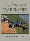 New England Warplanes: Maine, New Hampshire, Vermont, Massachusetts, Rhode Island, Connecticut Cover Image
