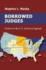 Borrowed Judges: Visitors in the U.S. Courts of Appeals By Stephen L. Wasby Cover Image