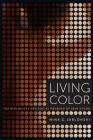 Living Color: The Biological and Social Meaning of Skin Color By Nina G. Jablonski Cover Image