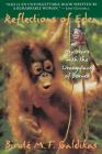 Reflections of Eden: My Years with the Orangutans of Borneo By Biruté M.F. Galdikas Cover Image