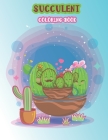 Succulent Coloring Book: Adorable Awesome Travel-Size Succulents Tiny Cactus Coloring Book Succulents and Plants to Relax & Find Your True Colo By Patricia Creation Lines Cover Image