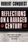 Reflections on a Ravaged Century By Robert Conquest, Ph.D. Cover Image