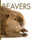 Amazing Animals: Beavers By Kate Riggs Cover Image