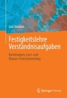 Festigkeitslehre Verständnisaufgaben: Herleitungen, Lern- Und Klausur-Formelsammlung By Lutz Nasdala Cover Image