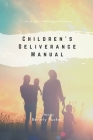 Children's Deliverance Manual By Beverly Tucker Cover Image
