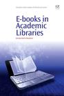 E-Books in Academic Libraries (Chandos Information Professional) By Ksenija Mincic-Obradovic Cover Image