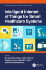 Intelligent Internet of Things for Smart Healthcare Systems By Durgesh Srivastava (Editor), Neha Sharma (Editor), Deepak Sinwar (Editor) Cover Image