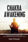Chakra Awakening: 7 Techniques to Open Your Third Eye Chakra: Guided Meditation for Spiritual Healing and Spiritual Growth By Kate O' Russell Cover Image