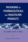 Packaging of Pharmaceuticals and Healthcare Products By Frank A. Paine, H. Lockhart Cover Image