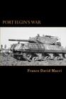 Port Elgin's War: A History of a Canadian Town and the 98th (Bruce) Anti-tank Battery during the Second World War By Franco David Macri Cover Image
