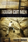 Rough Cut Men: A Man's Battle Guide to Building Real Relationships with Each Other, and with Jesus By David Dusek Cover Image