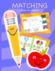 Matching Books for Toddlers: Matching Books for Toddlers, Preschool, Daycare and Kindergarten By Busy Hands Books Cover Image