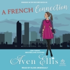 A French Connection By Aven Ellis, Elise Arsenault (Read by) Cover Image
