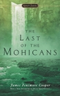 The Last of the Mohicans (The Leatherstocking Tales) By James Fenimore Cooper, Richard Hutson (Introduction by), Hugh C. MacDougall (Afterword by) Cover Image