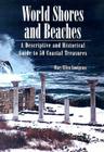 World Shores and Beaches: A Descriptive and Historical Guide to 50 Coastal Treasures By Mary Ellen Snodgrass Cover Image