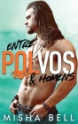 Entre Polvos & Homens By Misha Bell, Anna Zaires, Dima Zales Cover Image
