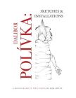 Dalibor Polivka: Sketches and Installations By Rob Mintz Cover Image