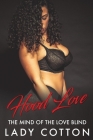 Hood Love: The mind of the love blind By Lady Cotton Cover Image