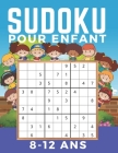 Sudoku Enfant 8-12 Ans: Livre de grilles de Sudoku Facile, Medium, Difficile et leurs solutions. Entraîne la Mémoire et la Logique. Des Heures Cover Image