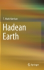 Hadean Earth By T. Mark Harrison Cover Image