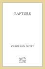 Rapture: Poems By Carol Ann Duffy Cover Image