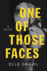 One of Those Faces By Elle Grawl Cover Image