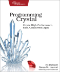 Programming Crystal: Create High-Performance, Safe, Concurrent Apps By Ivo Balbaert, Simon St Laurent Cover Image