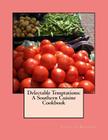 Delectable Temptations: A Southern Cuisine Cookbook Cover Image