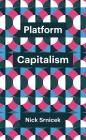 Platform Capitalism (Theory Redux) By Nick Srnicek Cover Image