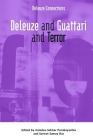 Deleuze and Guattari and Terror (Deleuze Connections) By Anindya Sekhar Purakayastha (Editor), Saswat Samay Das (Editor) Cover Image