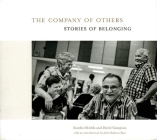 The Company of Others: Stories of Belonging By Sandra Shields, David Campion (Photographer), John Ralston Saul (Foreword by) Cover Image