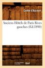 Anciens Hôtels de Paris Rives Gauches (Ed.1890) (Histoire) By Sans Auteur Cover Image