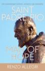 Saint Padre Pio: Man of Hope By Renzo Allegri Cover Image