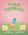 Tina Tumbles By Danielle Soucy Mills, Kimberly Soderberg (Illustrator) Cover Image
