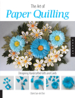Art of Paper Quilling: Designing Handcrafted Gifts and Cards Cover Image