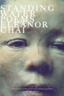 Standing Water: Poems By Eleanor Chai Cover Image
