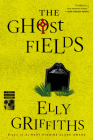 The Ghost Fields (Ruth Galloway Mysteries #7) By Elly Griffiths Cover Image