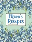 Mom's Recipes Blue Flower Edition By Pickled Pepper Press Cover Image